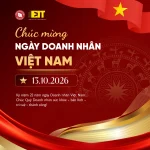 CHÚC MỪNG NGÀY DOANH NHÂN VIỆT NAM 13/10/2026: TÔN VINH BẢN LĨNH VÀ KHÁT VỌNG VƯƠN XA CỦA CỘNG ĐỒNG DOANH NGHIỆP VIỆT NAM